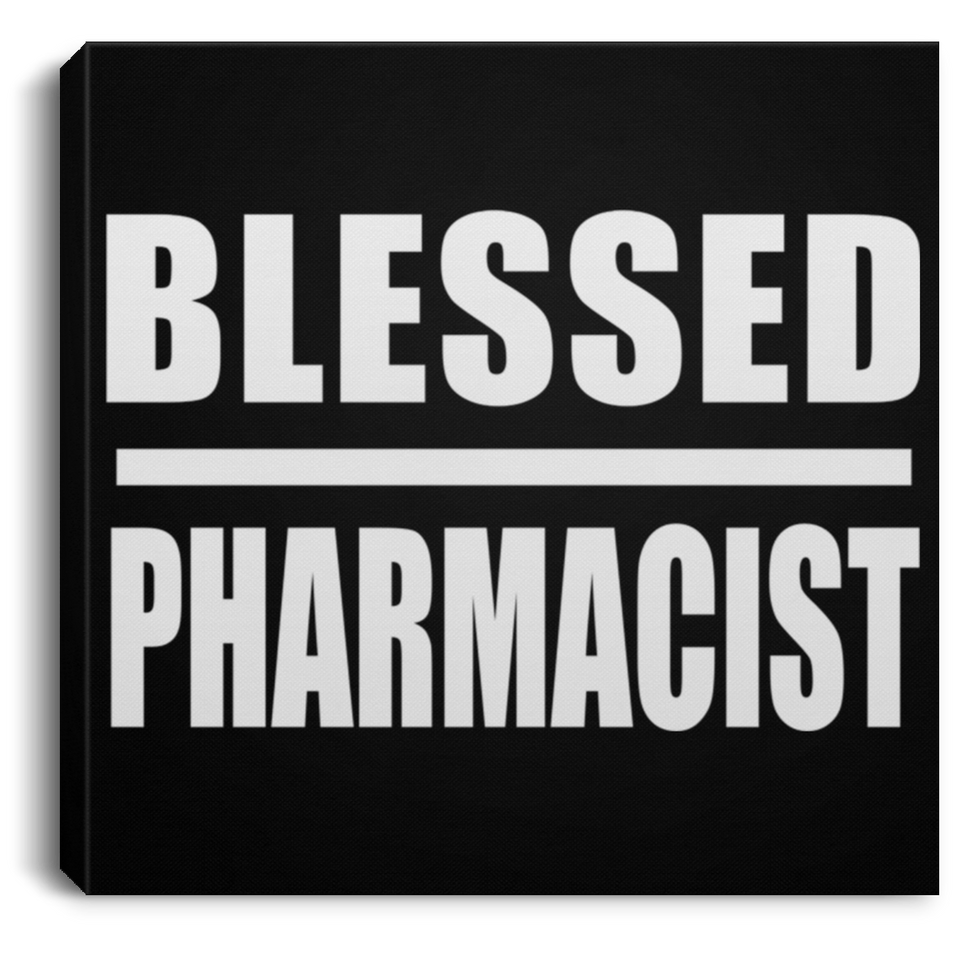 Blessed Pharmacist - Canvas Square