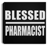 Blessed Pharmacist - Canvas Square