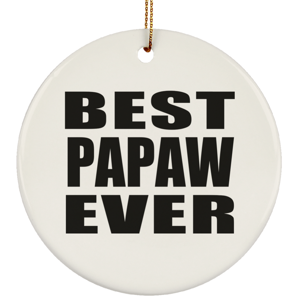 Best Papaw Ever - Circle Ornament