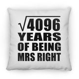 64th Anniversary Square Root of 4096 Years of Being Mrs Right - Throw Pillow