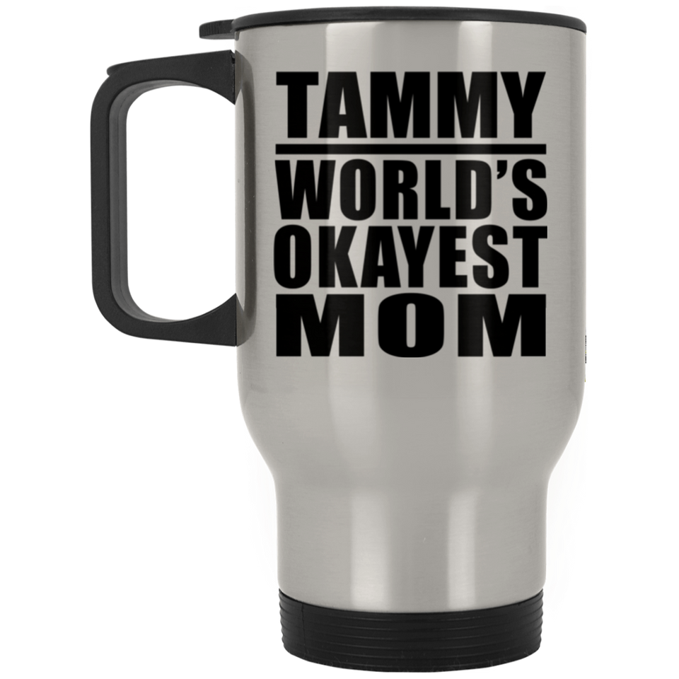 Tammy World's Okayest Mom - Silver Travel Mug