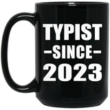 Typist Since 2023 - 15oz Coffee Mug Black