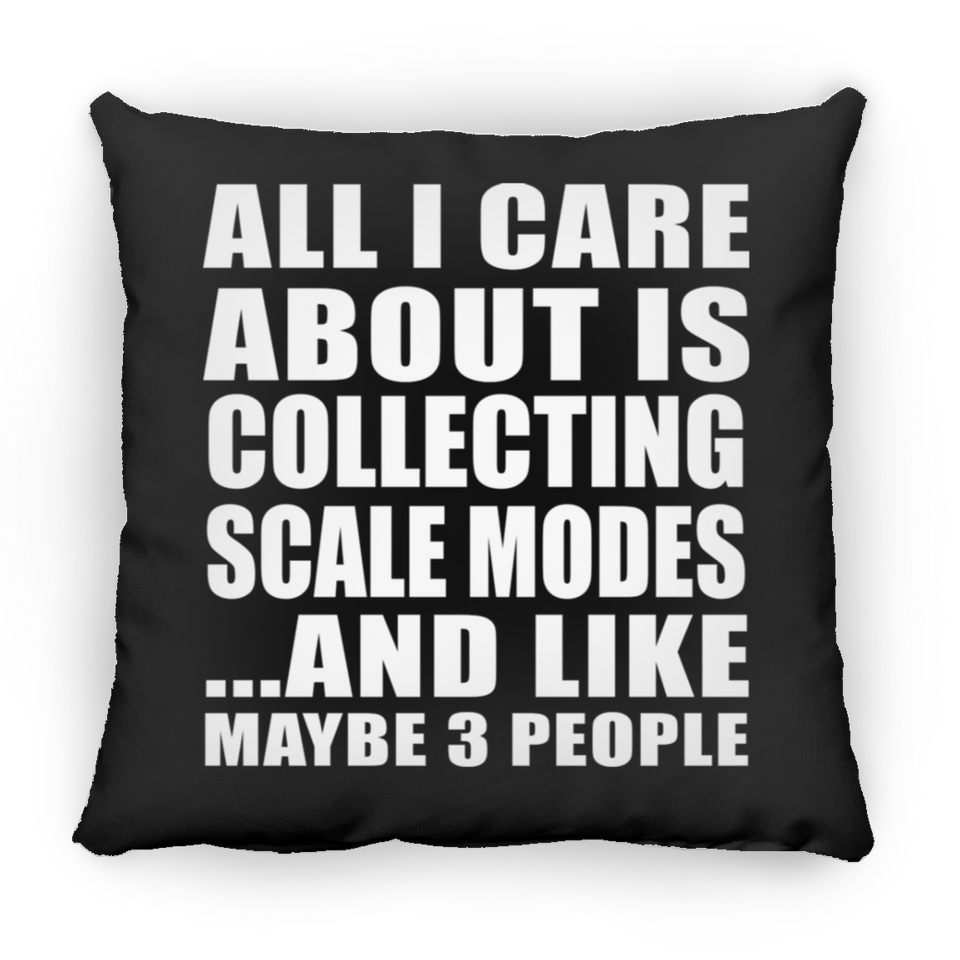 All I Care About Is Collecting Scale Modes - Throw Pillow Black