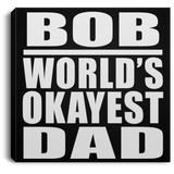 Bob World's Okayest Dad - Canvas Square