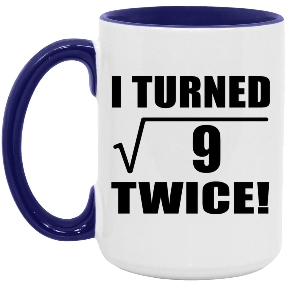 6th Birthday I Turned Square Root of 9 Twice - 15oz Accent Mug Purple