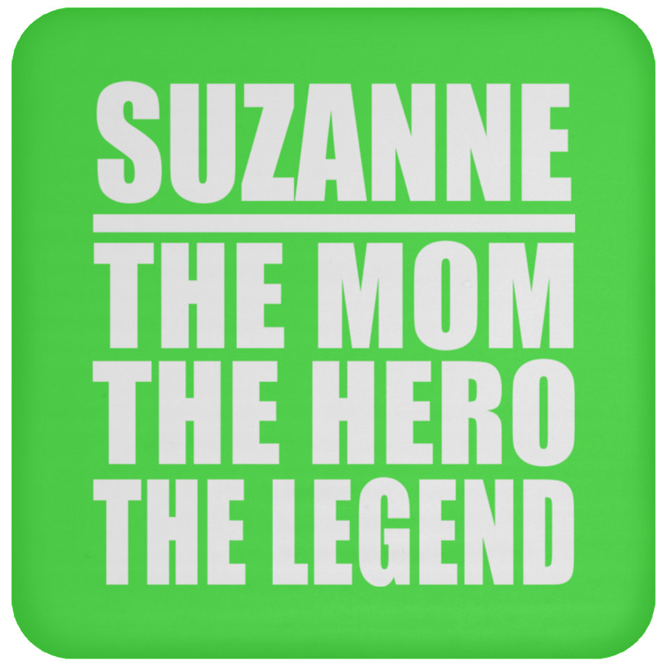 Suzanne The Mom The Hero The Legend - Drink Coaster