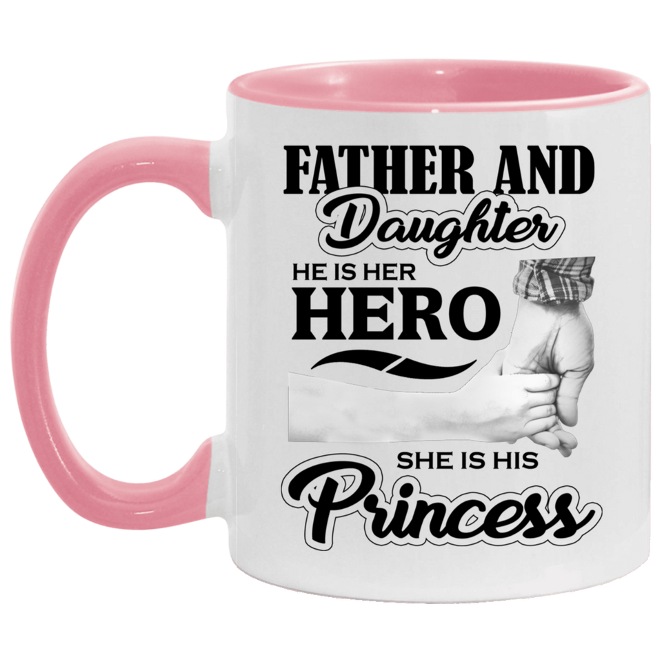 Father & Daughter, He is Her Hero, She is His Princess - 11oz Accent Mug Pink