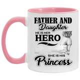 Father & Daughter, He is Her Hero, She is His Princess - 11oz Accent Mug Pink