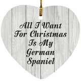 All I Want For Christmas Is My German Spaniel - Heart Ornament F