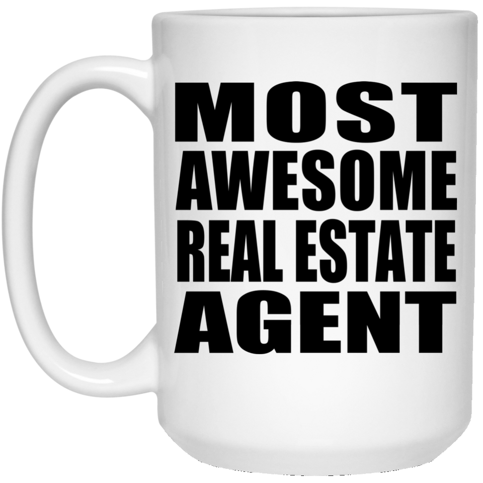 Most Awesome Real Estate Agent - 15 Oz Coffee Mug