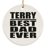 Terry Best Dad Ever - Circle Ornament
