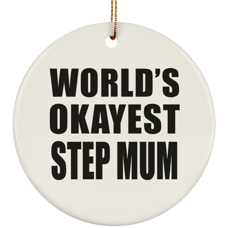 World's Okayest Step Mum - Circle Ornament