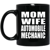 Mom Wife Automobile Mechanic - 11oz Coffee Mug Black