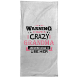 Warning I Have A Crazy Grandma & I Am Not Afraid To Use Her - Hand Towel