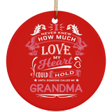 How Much Love Could Hold Until Called Me Grandma - Circle Ornament