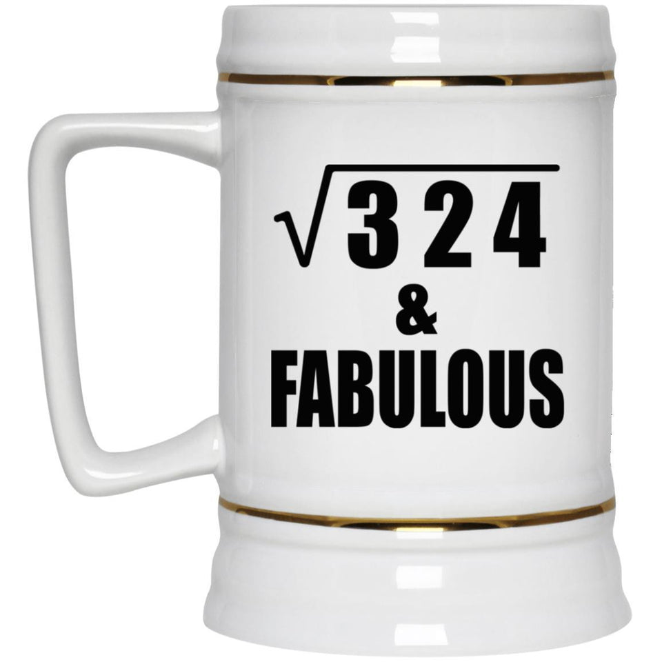 18th Birthday Square Root of 324 & Fabulous - Beer Stein