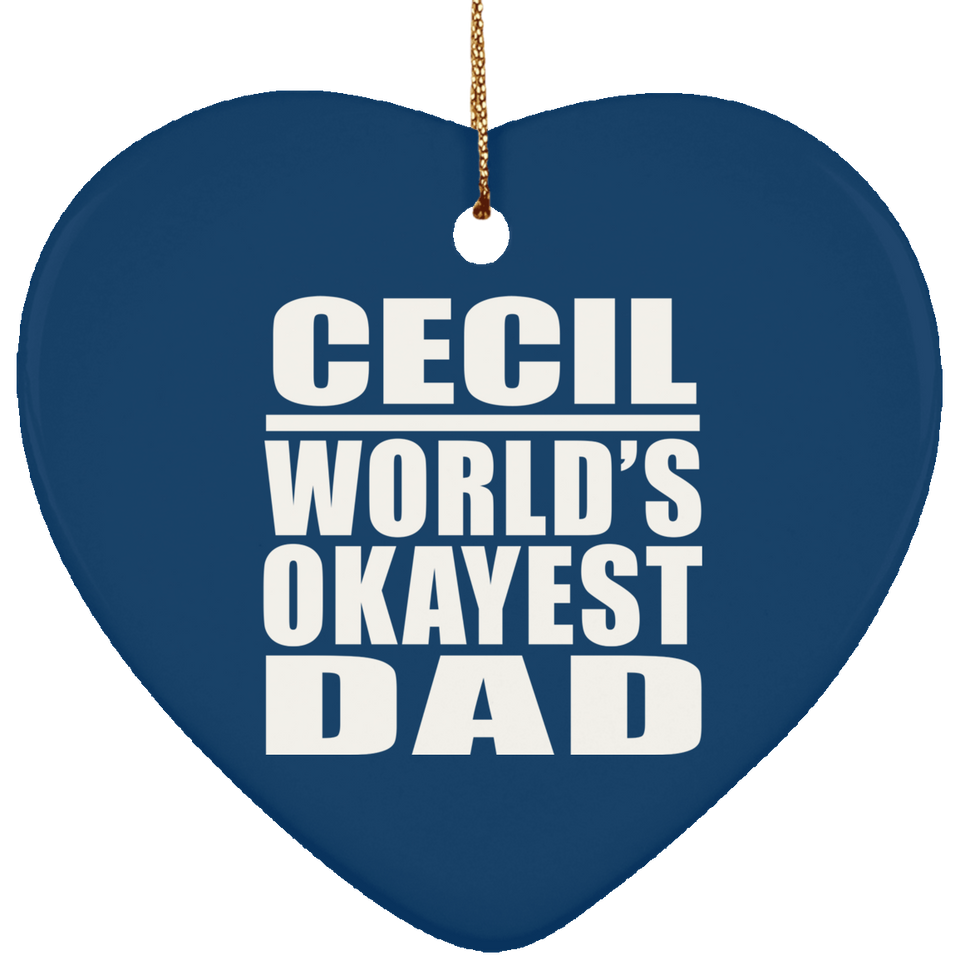 Cecil World's Okayest Dad - Heart Ornament