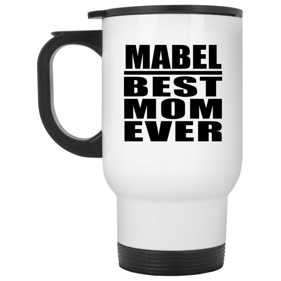 Mabel Best Mom Ever - White Travel Mug