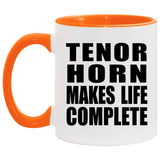 Tenor Horn Makes Life Complete - 11oz Accent Mug Orange