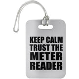 Keep Calm and Trust The Meter Reader - Luggage Bag Tag