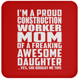 Proud Construction Worker Mom Of Awesome Daughter - Drink Coaster