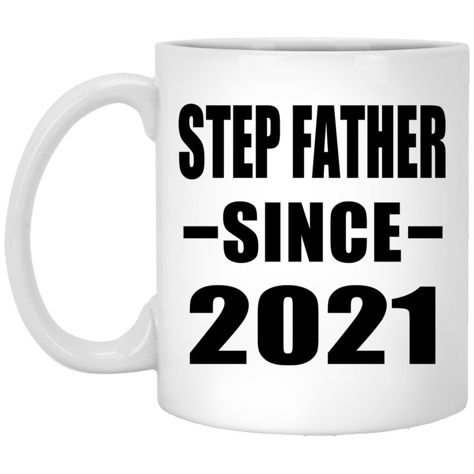 Step Father Since 2021 - 11oz Coffee Mug