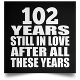 102nd Anniversary 102 Years Still In Love After These Years - Poster Square