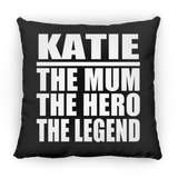 Katie The Mum The Hero The Legend - Throw Pillow Black