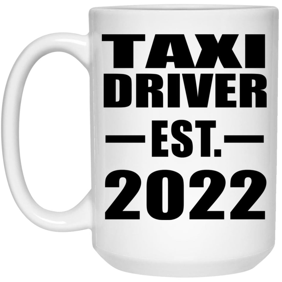Taxi Driver Established EST. 2022 - 15oz Coffee Mug