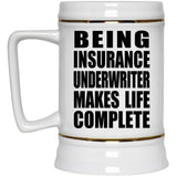 Being Insurance Underwriter Makes Life Complete - Beer Stein