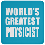 World's Greatest Physicist - Drink Coaster