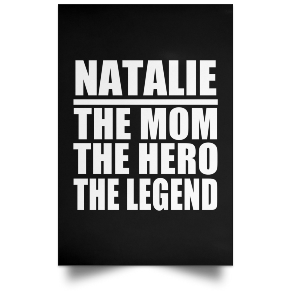 Natalie The Mom The Hero The Legend - Poster Portrait