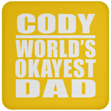 Cody World's Okayest Dad - Drink Coaster