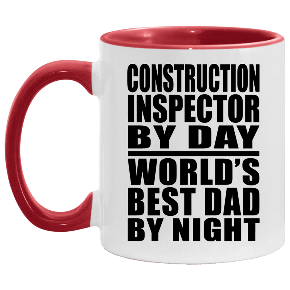 Construction Inspector By Day World's Best Dad By Night - 11oz Accent Mug Red