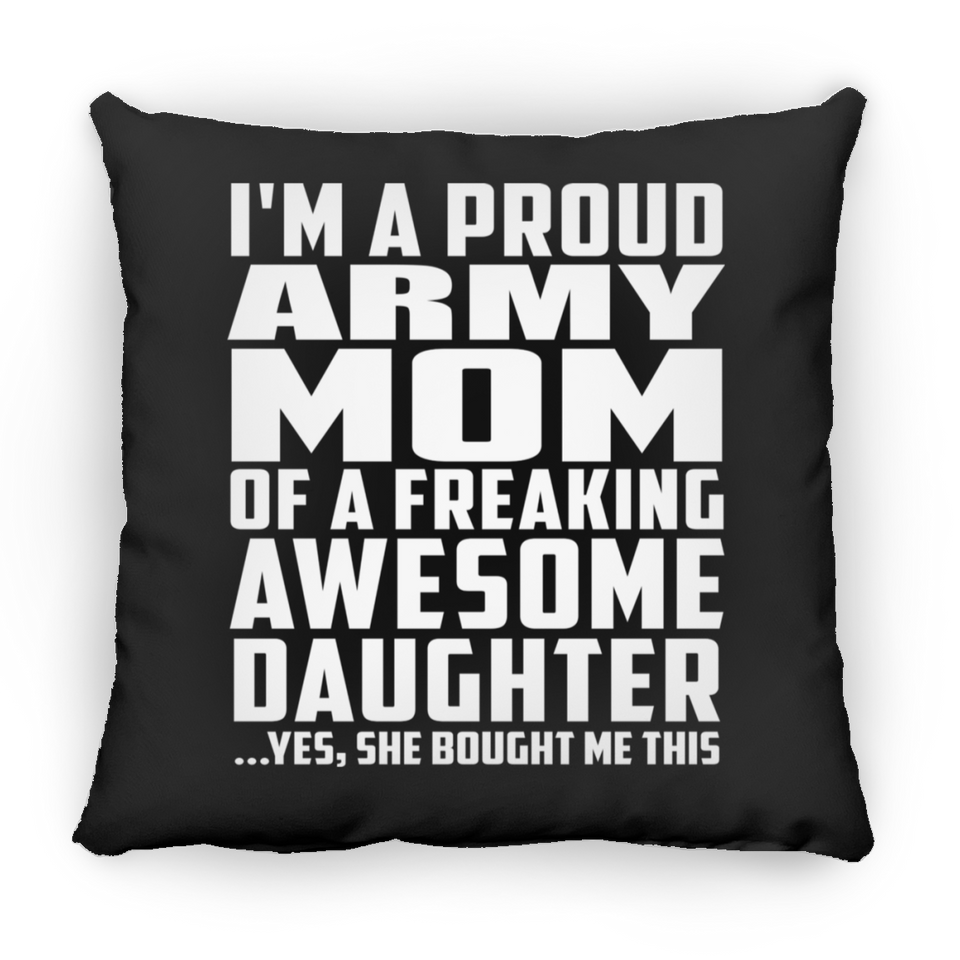 Proud Army Mom Of Awesome Daughter - Throw Pillow Black