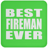 Best Fireman Ever - Drink Coaster