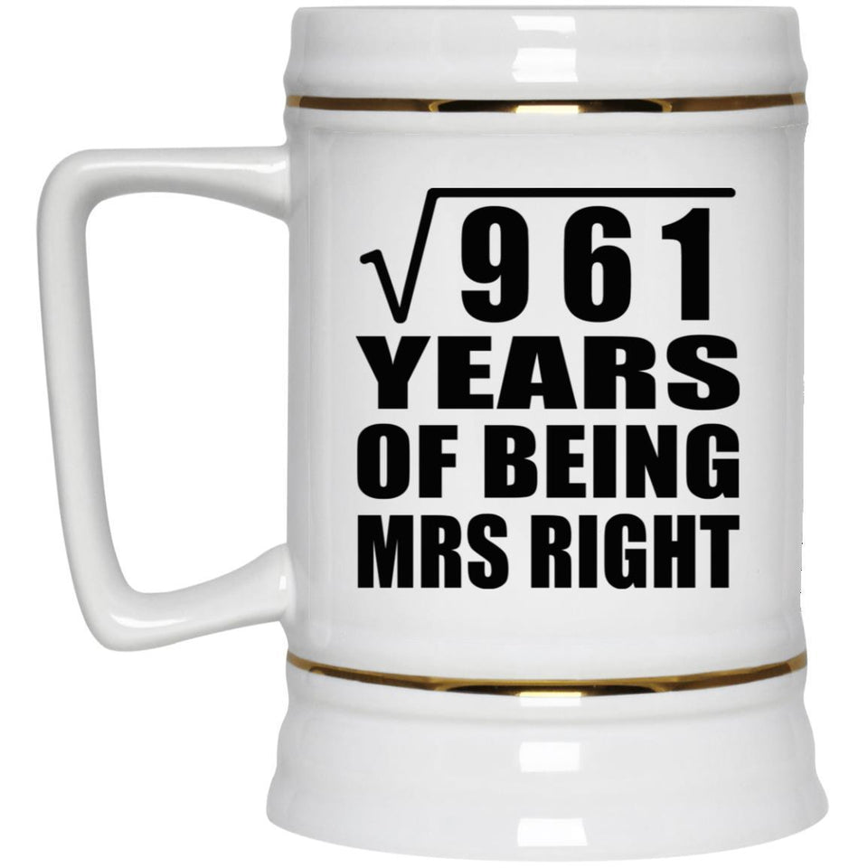 31st Anniversary Square Root of 961 Years of Being Mrs Right - Beer Stein