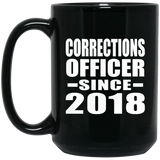 Corrections Officer Since 2018 - 15 Oz Coffee Mug Black