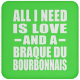 All I Need Is Love And A Braque Du Bourbonnais - Drink Coaster
