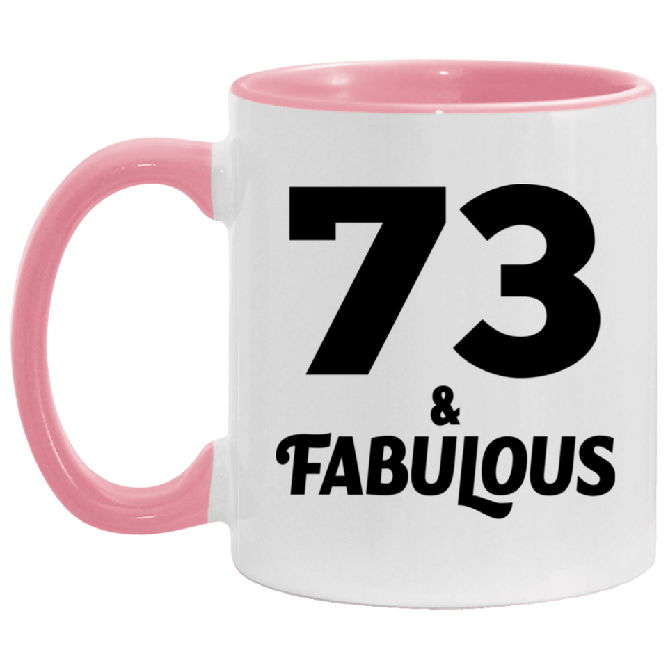 73rd Birthday 73 & Fabulous - 11oz Accent Mug Pink