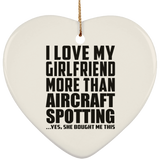 I Love My Girlfriend More Than Aircraft Spotting - Heart Ornament