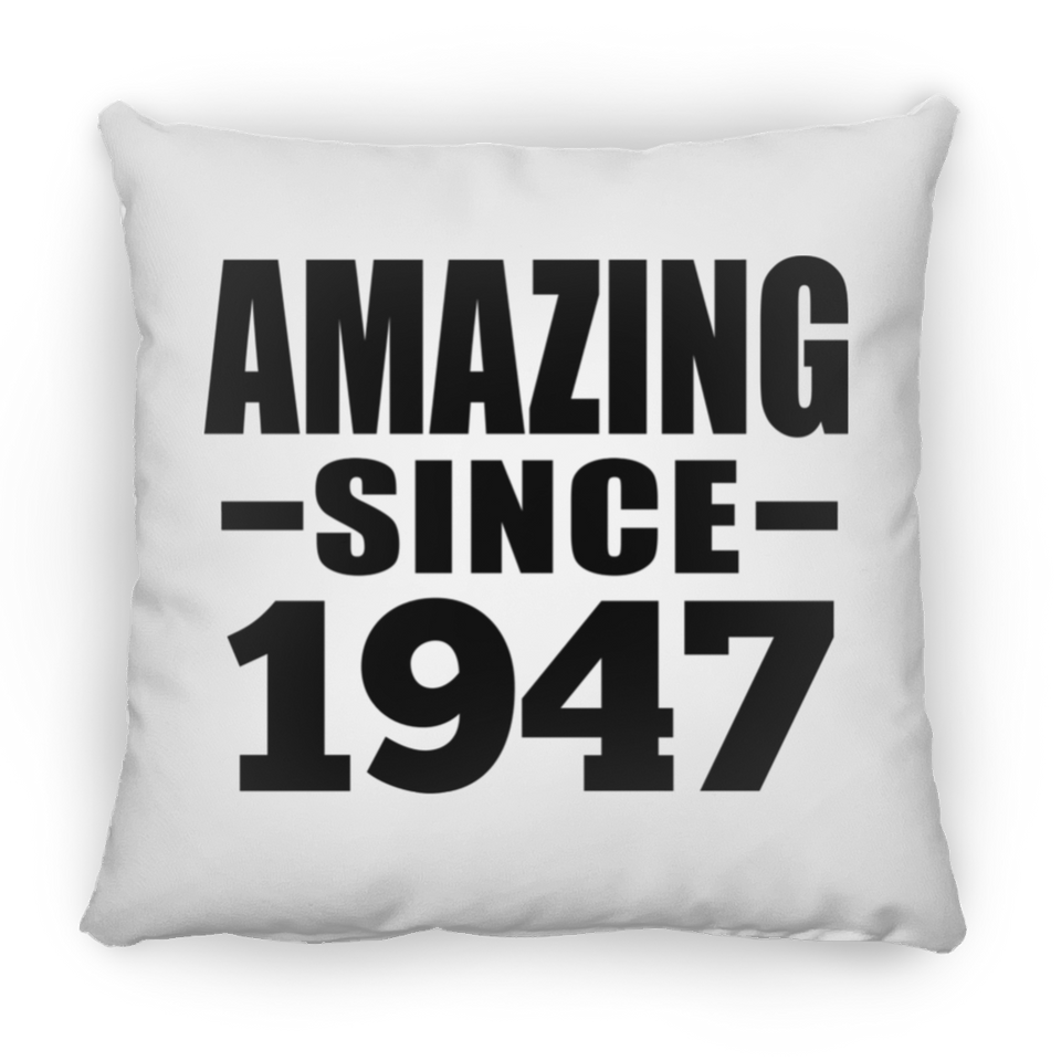 77th Birthday Amazing Since 1947 - Throw Pillow