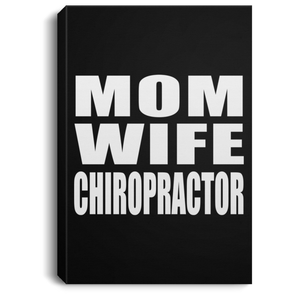 Mom Wife Chiropractor - Canvas Portrait