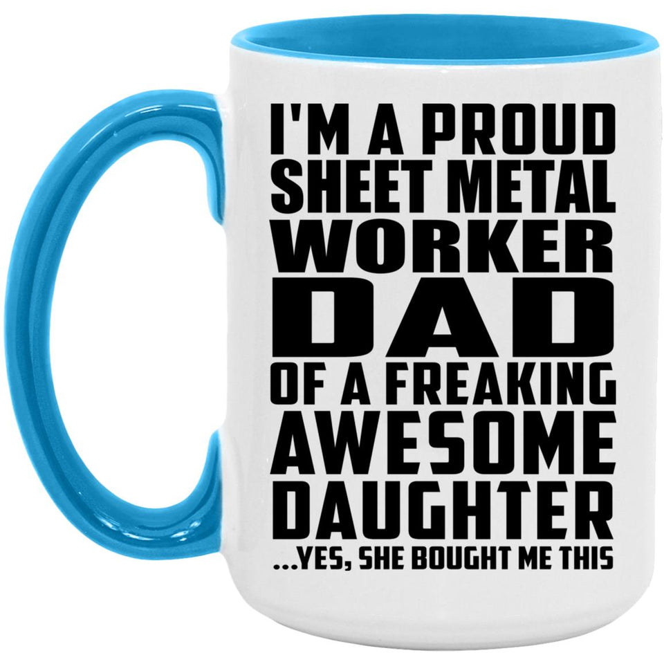Proud Sheet Metal Worker Dad Of Awesome Daughter - 15oz Accent Mug Blue
