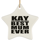 Kay Best Mum Ever - Star Ornament