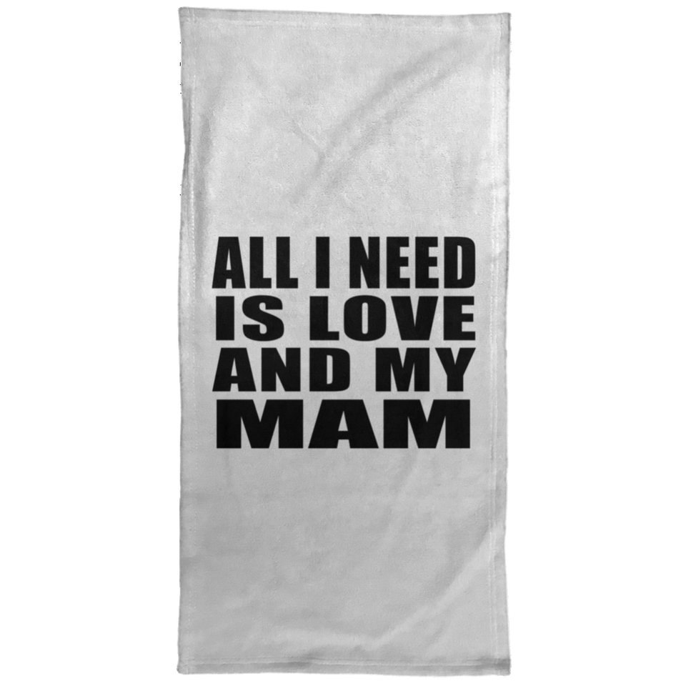 All I Need Is Love And My Mam - Hand Towel