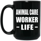 Animal Care Worker Life - 15oz Coffee Mug Black