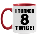16th Birthday I Turned 8 Twice - 11oz Accent Mug Red