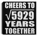 77th Anniversary Cheers To Square Root of 5929 Years Together - Canvas Square