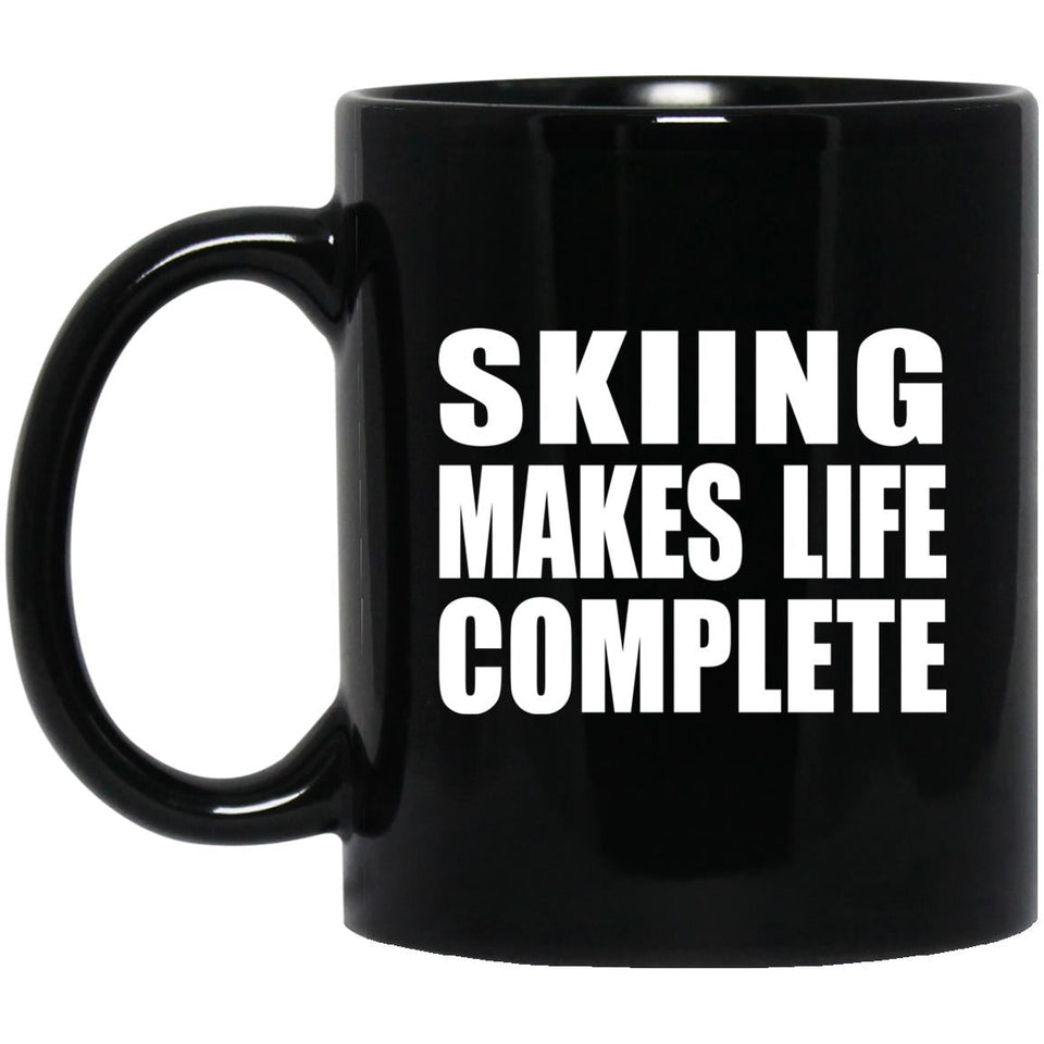 Skiing Makes Life Complete - 11oz Coffee Mug Black